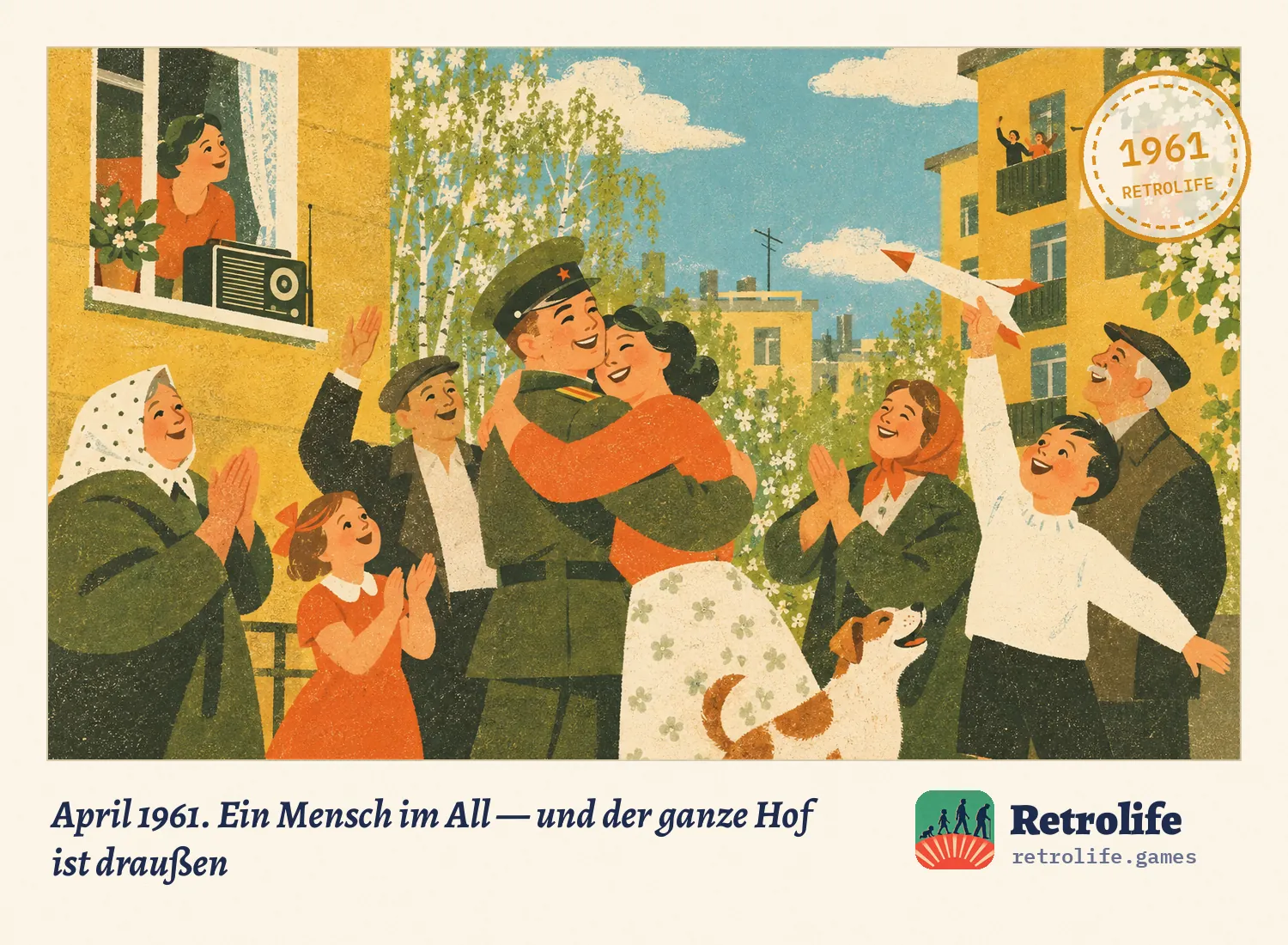 April 1961. Ein Mensch im All — und der ganze Hof ist draußen
